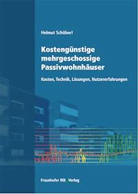 Kostengünstige mehrgeschossige Passivwohnhäuser. - Helmut Schöberl - E-Book
