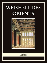 Weisheit des Orients - Johann Baptist Kerning - E-Book