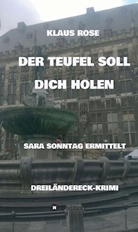DER TEUFEL SOLL DICH HOLEN - Klaus Rose - E-Book