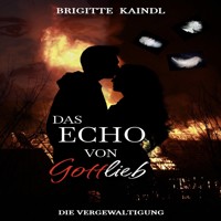 Das Echo von Gottlieb - Brigitte Kaindl - Hörbuch