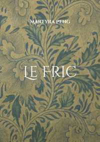 Le Fric - Martyra Peng - E-Book
