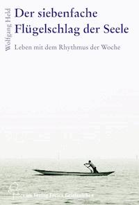 Der siebenfache Flügelschlag der Seele - Wolfgang Held - E-Book