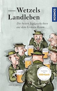 Wetzels Landleben - Lutz Wetzel - E-Book