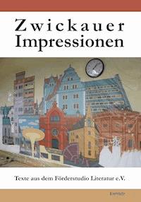 Zwickauer Impressionen -  - E-Book