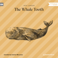 The Whale Tooth (Unabridged) - Jack  London - Hörbuch