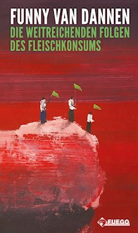 Die weitreichenden Folgen des Fleischkonsums - Funny van Dannen - E-Book