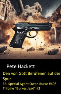 Den von Gott Berufenen auf der Spur - Pete Hackett - E-Book