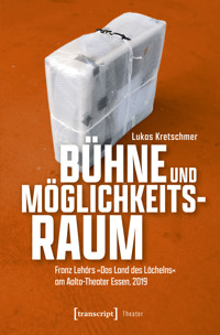 Bühne und Möglichkeitsraum - Lukas Kretschmer - E-Book