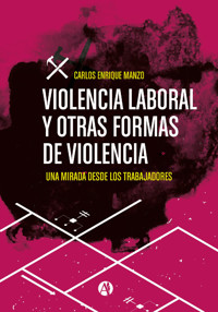Violencia laboral y otras formas de violencia - Carlos Enrique Manzo - E-Book