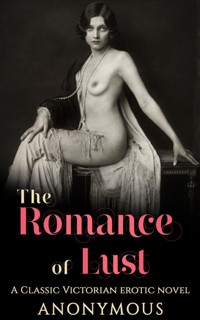 The Romance of Lust: A Classic Victorian erotic novel - anonymous - E-Book