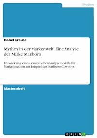 Mythen in der Markenwelt. Eine Analyse der Marke Marlboro - Isabel Krause - E-Book