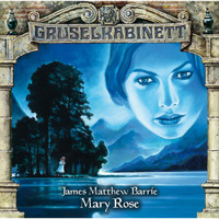 Gruselkabinett, Folge 91: Mary Rose - James M. Barrie - Hörbuch