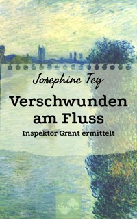 Verschwunden am Fluss - Josephine Tey - E-Book