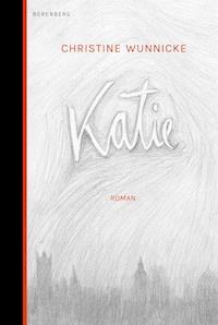 Katie - Christine Wunnicke - E-Book