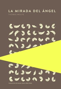 La mirada del ángel - Thomas Wolfe - E-Book
