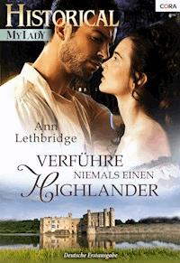 Verführe niemals einen Highlander - Ann Lethbridge - E-Book