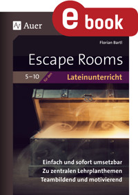 Escape Rooms für den Lateinunterricht 5-10 - Florian Bartl - E-Book