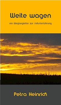 Weite wagen - Petra Heinrich - E-Book