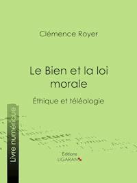 Le Bien et la loi morale - Ligaran - E-Book