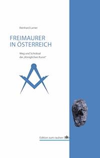 200 Jahre Freimaurerei in Österreich - Gustav Kuéss - E-Book