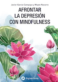 Afrontar la depresión con mindfulness - Javier García Campayo - E-Book