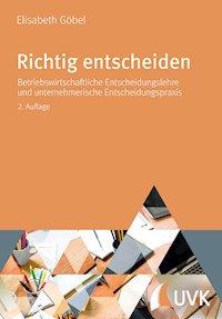 Richtig entscheiden - Elisabeth Göbel - E-Book