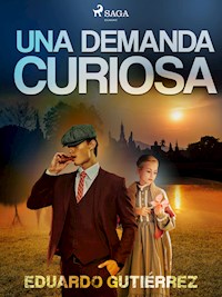 Una demanda curiosa - Eduardo Gutiérrez - E-Book
