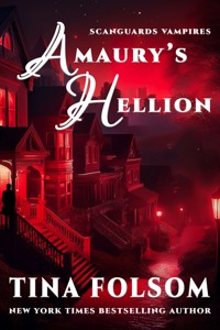 Amaury's Hellion (Scanguards Vampires #2) - Tina Folsom - E-Book