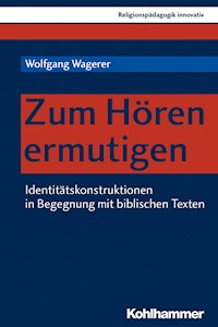 Zum Hören ermutigen - Wolfgang Wagerer - E-Book
