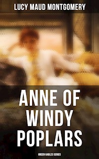 ANNE OF WINDY POPLARS (Green Gables Series) - Lucy Maud Montgomery - E-Book