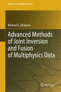 Advanced Methods of Joint Inversion and Fusion of Multiphysics Data - Michael S. Zhdanov - E-Book