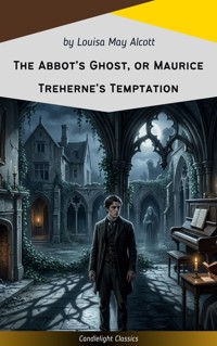 The Abbot's Ghost, or Maurice Treherne's Temptation - Louisa May Alcott - E-Book