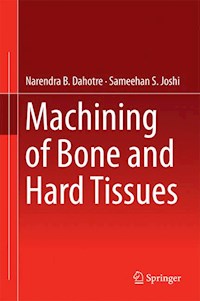 Machining of Bone and Hard Tissues - Narendra B. Dahotre - E-Book