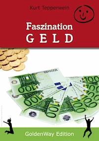 Faszination Geld - Kurt Tepperwein - E-Book