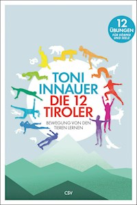 Die 12 Tiroler - Toni Innauer - E-Book