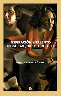 Inspiración y talento - Inmaculada De La Fuente - E-Book