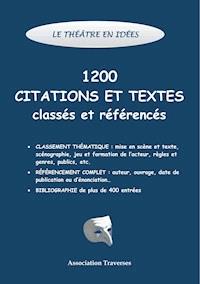 Le théâtre en idées -1200 citations et textes classés et référencés - Association Traverses - E-Book