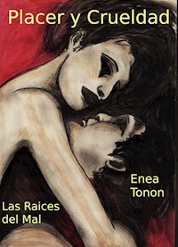 Placer y crueldad - Enea Tonon - E-Book