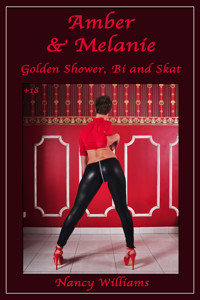 Amber & Melanie - Golden Shower, Bi and Scat - Nancy Williams - E-Book