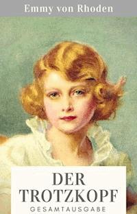 Der Trotzkopf - Emmy von Rhoden - E-Book