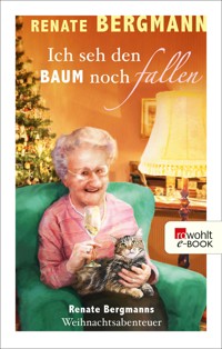 Ich seh den Baum noch fallen - Renate Bergmann - E-Book