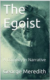 The Egoist: A Comedy in Narrative - George Meredith - E-Book