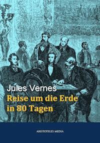 Reise um die Erde in 80 Tagen - Jules Verne. - E-Book