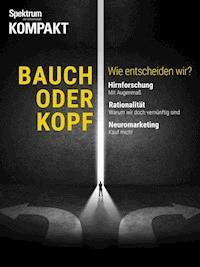 Spektrum Kompakt - Bauch oder Kopf - Spektrum der Wissenschaft - E-Book