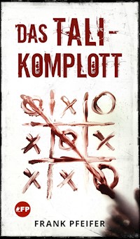 Das TALI-Komplott - Frank Pfeifer - E-Book