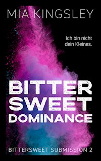 Bittersweet Dominance - Mia Kingsley - E-Book + Hörbuch