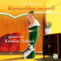 Klammerblues um zwölf - Carla  Berling - Hörbuch