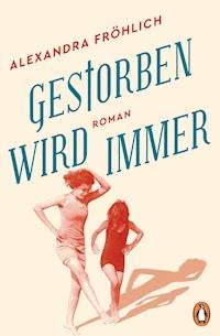 Gestorben wird immer - Alexandra Fröhlich - E-Book