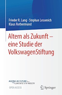 Altern als Zukunft – eine Studie der VolkswagenStiftung - Frieder R. Lang - kostenlos E-Book