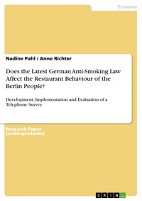 Does the Latest German Anti-Smoking Law Affect the Restaurant Behaviour of the Berlin People? - Nadine Pahl - E-Book